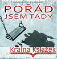 Pořád jsem tady McGarvey Black 9788074024382