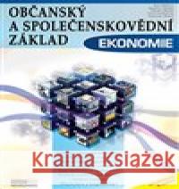 Občanský a společenskovědní základ - Ekonomie Stanislav Rubáš 9788074024450 Computer Media