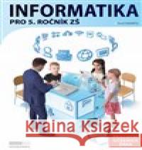 Informatika pro 5. ročník ZŠ Pavel Navrátil 9788074024689