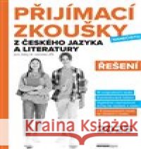 Přijímací zkoušky nanečisto z českého jazyka a literatury pro žáky 9. ročníků ZŠ (2025) - Řešení kolektiv autorů 9788074024917 Computer Media