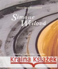 Simone Weilová Dorothee Beyerová 9788074120039