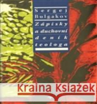 Zápisky a duchovní deník teologa S.N. Bulgakov 9788074120183 0