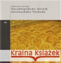 Encyklopedický slovník křesťanského Východu Edward Farrugia 9788074120190