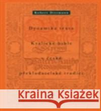 Dynamika textu Kralické bible v české překladatelské tradici Robert Dittmann 9788074121005