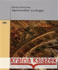 Spirituální teologie Michal Altrichter 9788074122781 Refugium Velehrad-Roma
