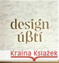 Design Ústí Zdena a Michal Kolečkovi 9788074149641 Univerzita J.E.Purkyně