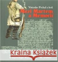 Mezi Martem a Memorií Vítězslav Prchal 9788074150470