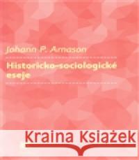 Historicko-sociologické eseje Jóhann Páll Árnason 9788074190278