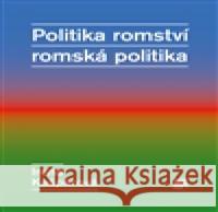 Politika romství – romská politika Irena Kašparová 9788074191572