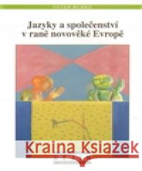 Jazyky a společenství v raně novověké Evropě Peter Burke 9788074220692