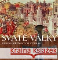 Svaté války. Dějiny křížových výprav Christopher Tyerman 9788074220913 NLN - Nakladatelství Lidové noviny
