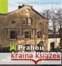 Prahou s otevřenýma očima V. Ivana Mudrová 9788074223808 NLN - Nakladatelství Lidové noviny