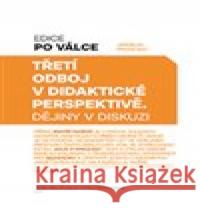 Třetí odboj v didaktické perspektivě Jaroslav Pinkas 9788074225949