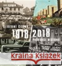 Střední Čechy 1918/2018 Ivo Cerman 9788074226618 NLN - Nakladatelství Lidové noviny
