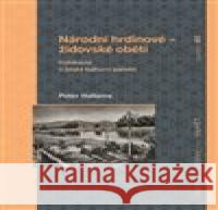 Národní hrdinové - židovské oběti Peter Hallama 9788074226830