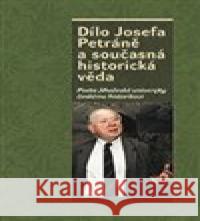 Dílo Josefa Petráně a současná historická věda Václav Bůžek 9788074227103