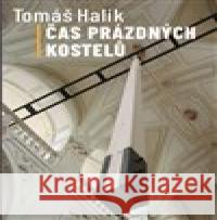 Čas prázdných kostelů Tomáš Halík 9788074227615