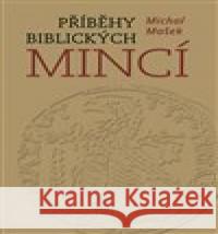 Příběhy biblických mincí Michal Mašek 9788074228063