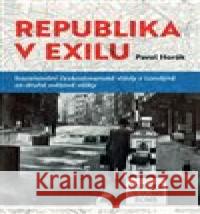 Republika v exilu Pavel Horák 9788074228506