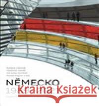 Německo 1989-2021 Tomáš Nigrin 9788074228902 NLN - Nakladatelství Lidové noviny