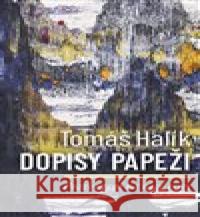 Dopisy papeži Tomáš Halík 9788074229589