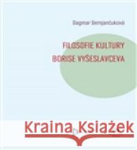 Filosofie kultury Borise Vyšeslavceva Dagmar Demjančuková 9788074251252 Západočeská univerzita