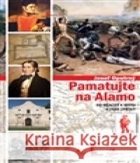 Pamatujte na Alamo Josef Opatrný 9788074252129 Epocha