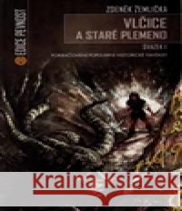 Vlčice a staré plemeno 1. Zdeněk Žemlička 9788074252181 Epocha