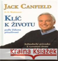 Klíč k životu podle zákona přitažlivosti Jack Canfield 9788074280719