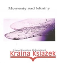 Momenty nad lekníny Hana Karolina KobulejovÃ¡ 9788074281549 Plot