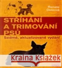 Stříhání a trimování psů Renate DolzovÃ¡ 9788074281907