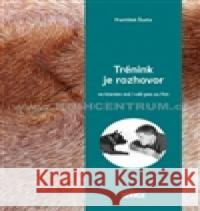 Trénink je rozhovor František Šusta 9788074282324