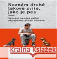 Neznám druhé takové zvíře, jako je pes František Šusta 9788074283123