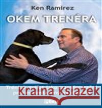 Okem trenéra Ken Ramirez 9788074283956