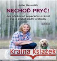 Nechoď pryč! Julie Naismith 9788074284533