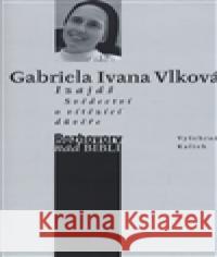 Izajáš Gabriela Ivana VlkovÃ¡ 9788074293344 VyÅ¡ehrad