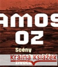 Scény z venkovského života Amos Oz 9788074322846