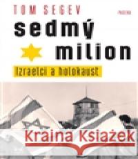 Sedmý milion Tom Segev 9788074324451