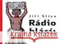 Rádio hlásí Jíří Slíva 9788074326585 Paseka