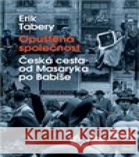 Opuštěná společnost Erik Tabery 9788074328497