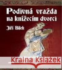 Podivná vražda na knížecím dvorci Jan Bílek 9788074331404 Víkend