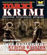 Maxi krimi - Smrt ve službách zákona Vladimír Matoušek 9788074332555 Víkend