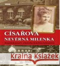 Císařova nevěrná milenka Katrin Unterreiner 9788074333330