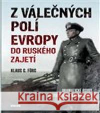 Z válečných polí Evropy do ruského zajetí Klaus G. Förg 9788074333521