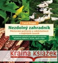 Nezdolný zahradník Carol Deppe 9788074360718