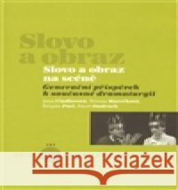 Slovo a obraz na scéně Štěpán Pácl 9788074370342