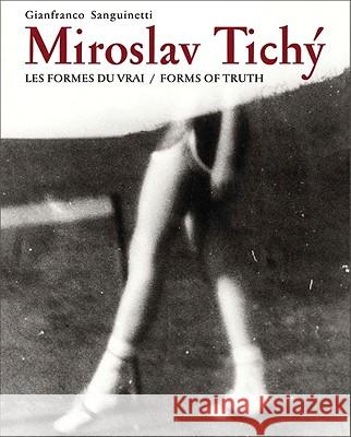 Miroslav Tichy: Form of Truth Miroslav Tichy 9788074370397 