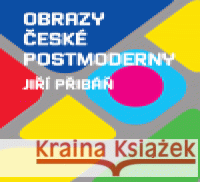 Obrazy české postmoderny Jiří Přibáň 9788074370427 KANT