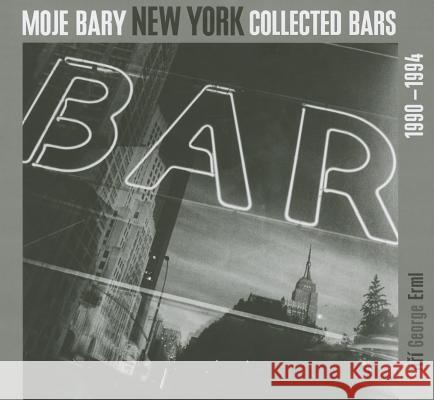 Jiri George Erml: New York Collected Bars, 1990-1994: 1990-1994 Kristian Suda Jiri Erml 9788074370748 Kant Publications