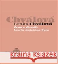 Žena v divadle Josefa Kajetána Tyla Lenka ChvÃ¡lovÃ¡ 9788074370830